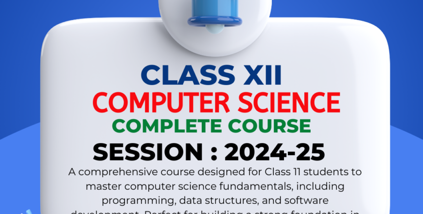 COMPUTER SCIENCE , CLASS XII